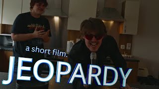 Jeopardy | 48 hour film