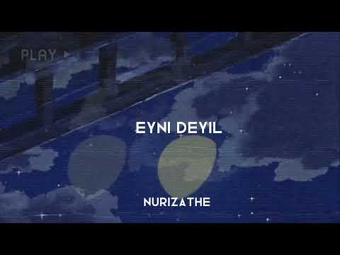 Nurizathe - Eyni deyil ( slowed )