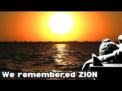 Psalm 137 | By the Rivers of Babylon