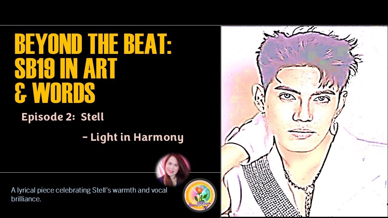 Beyond the Beat SB19 in Art & Words - Ep2:  Stell –Light in Harmony | The Voice That Carries Hope