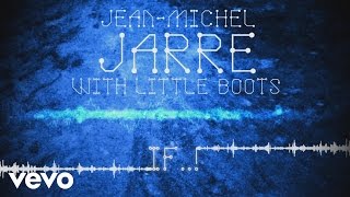 Jean-Michel Jarre, Little Boots - If..!