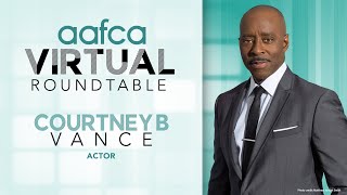 AAFCA Virtual Roundtable: Uncorked Interview- Courtney B. Vance video