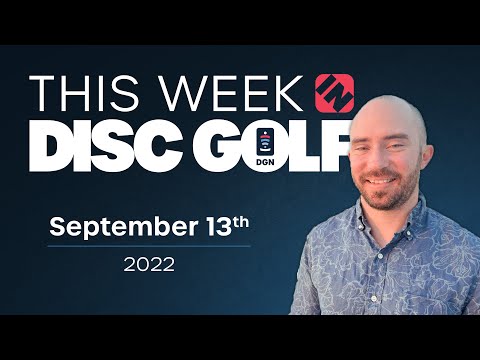 This Week in Disc Golf | September 13th, 2022