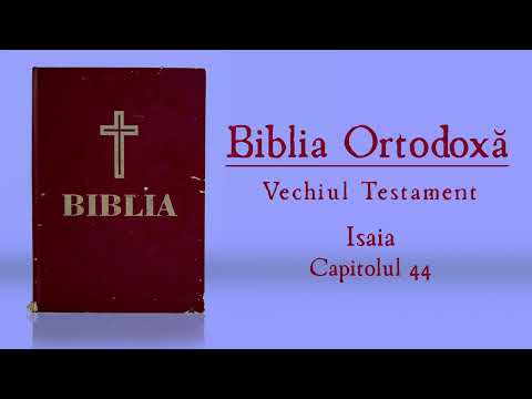 Isaia - Capitolul 44 (Audio) - Biblia Ortodoxă