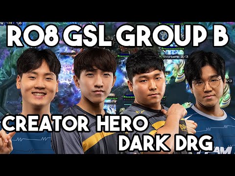 RO8 GSL Group B - herO, Creator, Dark, DRG