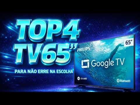 ⚡ESCOLHA CERTA! AS 4 MELHORES TVS 65 POLEGADAS DE 2026 – MAIS VENDIDAS E TESTADAS!