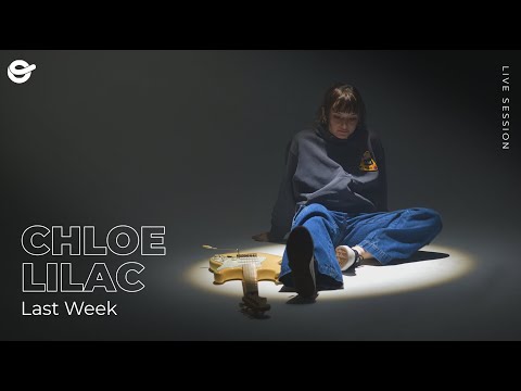 Chloe Lilac - last week (Live Session)