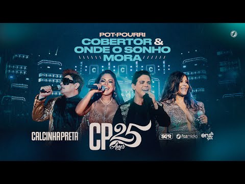 Calcinha Preta - Cobertor / Onde o Sonho Mora - DVD #CP25anos (Ao Vivo)