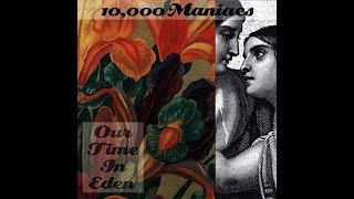 180 - 10,000 Maniacs - I&#39;m Not the Man
