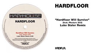 Hardfloor - "Hardfloor Will Survive" (Luke Slater Remix)