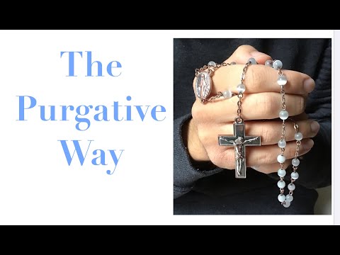 First Spiritual Stage of the Spiritual Life - The Purgative Way