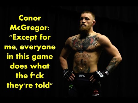 Conor McGregor: "Except me everyone in this game does what the fu*k they're told"