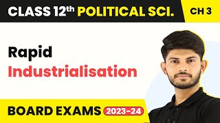 Class 12 Political Science Ch 3 | Rapid Industrialisation - Politics of Planned Development 2022-23
