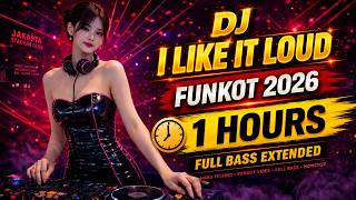 Download lagu ⚡ DJ I LIKE IT LOUD 1 JAM FULL BASS | FUNKOT VIRAL PALING KENCENG (Racikan Om Dije) mp3
