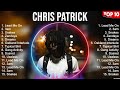 Chris Patrick Mix Top Hits Full Album ️ Full Album ️ Best 10 Hits Playlist