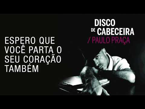PAULO PRAÇA - ESPERO QUE VOCÊ PARTA O SEU CORAÇÃO TAMBÉM