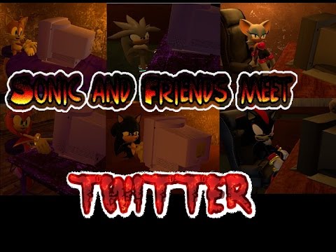 Sonic and Friends Meet Twitter (GMOD)