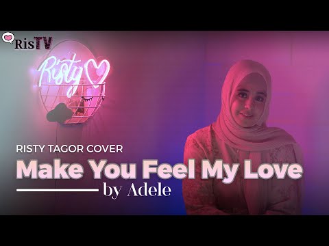 Make You Feel My Love - Adele (Cover by Risty Tagor)