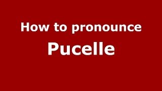 How to pronounce Pucelle