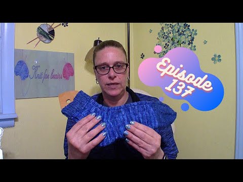Knit For Brains Podcast Ep. 137 - Lots Of Socks