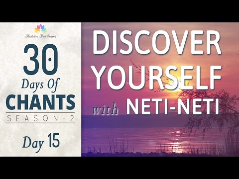 Mantra Meditation for Self Discovery | OM Neti Neti | 30 Days of Chants S2 - Day15