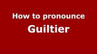 How to pronounce Guiltier