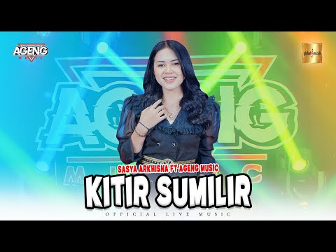 Sasya Arkhisna ft Ageng Music - Kitir Sumilir (Official Live Music)