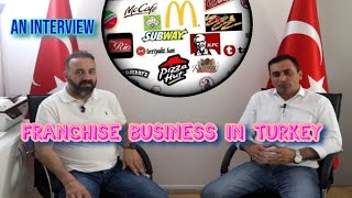 Invest in Turkey| Franchise Business Turkey| An interview about franch