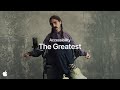 The Greatest (Audio Descriptions) | Apple