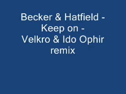 Beckers & Hatfield - Keep on - Velkro & Ido Ophir remix