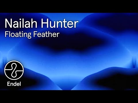 Nailah Hunter | Floating Feather | Sleeping Sea | @EndelSound