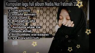 Download lagu full album sholawat Nadia Nur Fatimah penyejuk hati terbaru 2021 is the best mp3