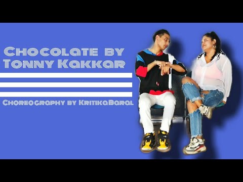 CHOCOLATE - Tony Kakkar / Dance choreography by Kritika Baral