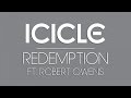 Icicle Ft. Robert Owens - Redemption