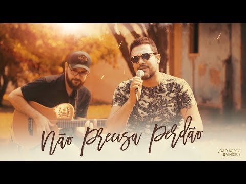 João Bosco & Vinícius - Não Precisa Perdão (Segura Maracaju)