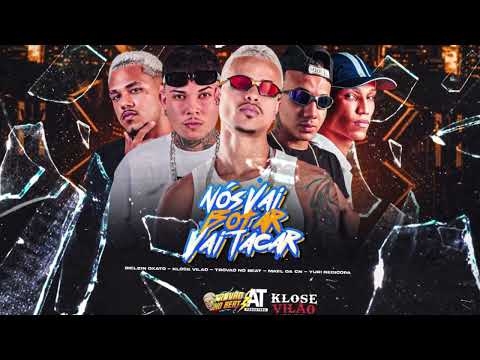 Klose Vilão, Trovão No Beat, Mael Da Cn, Bielzin Oxato, Yuri Redicopa - NÓS VAI BOTAR, VAI TACAR