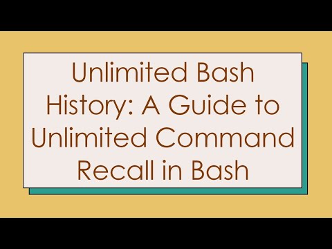 Unlimited Bash History: A Guide to Unlimited Command Recall in Bash