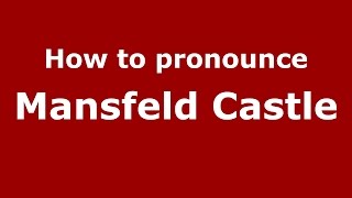 How to pronounce Mansfeld Castle