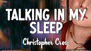 Talking in My Sleep | by Christopher Cross | KeiRGee Lyrics Video