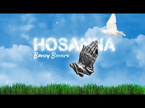 Banzy Banero - Hosanna (Lyrics Video)