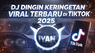 Download lagu DJ DINGIN KERINGETAN VIRAL TERBARU DI TIKTOK 2025 mp3