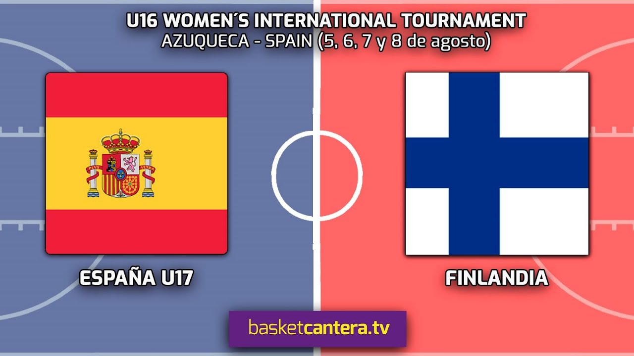 ESPAÑA (U17) vs FINLANDIA.- U16 Women´s International Tournament (Azuqueca 5/08/23)