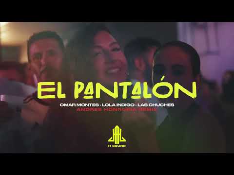 Omar Montes Lola Indigo Las Chuches - El Pantalon (Andrés Honrubia Remix)