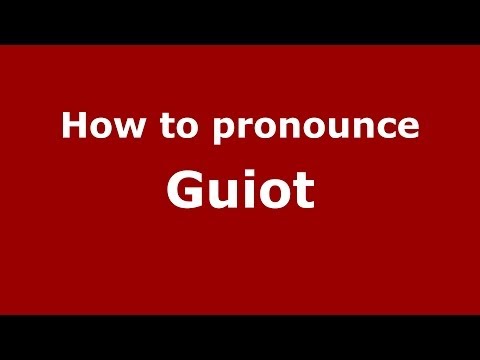 How to pronounce Guiot in French - PronounceNames.com