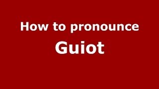 How to pronounce Guiot