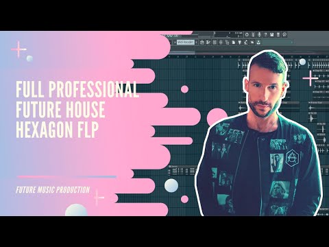 FULL PROFESSIONAL FUTURE HOUSE | HEXAGON FLP (Don Diablo/Sagan Style)