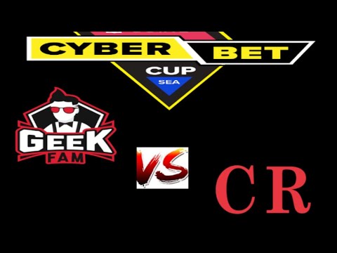 Geek Fam vs CR Game 2 Cyber.bet Cup: Spring Series - SEA