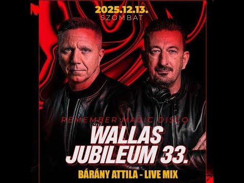 Barany Attila   Live Mix @ Wallas Jubileum 33    Balloszog   2025 12 13