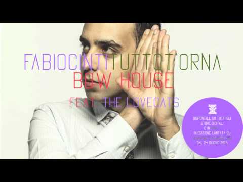 Fabio Cinti - Bow House (Tutto T'orna) feat. Lovecats - Lyric Video