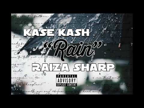 Kase Kash - Rain (Audio) Ft. Raiza Sharp